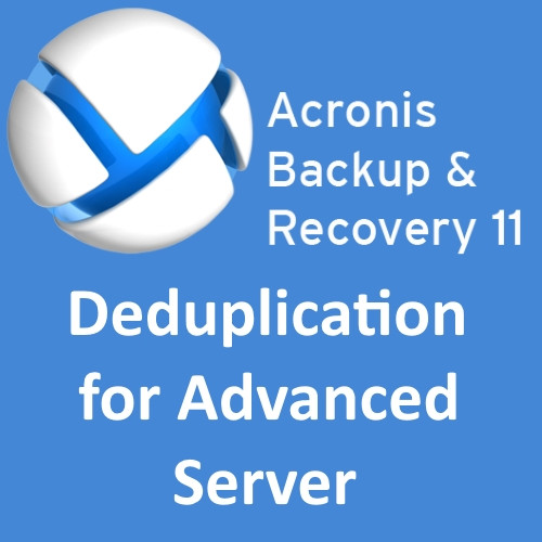 Acronis Backup & Recovery 11 Deduplication for Advanced Server